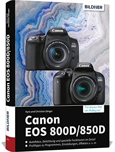 Canon EOS 850D / 800D Praxisbuch: Ihr perfekter Begleiter - Fotografie Ausrüstung, umfassendes Praxisbuch für optimale Nutzung Ihrer Canon EOS 850D / 800D und kreative Fotografie-Techniken.
