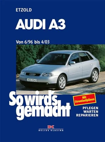Audi A3 6/96 bis 4/03: So wird's gemacht - Band 110 - Praktisches Handbuch für Audi A3, ideal für DIY-Reparaturen und Wartung, umfassende Anleitungen für Fahrzeugbesitzer.