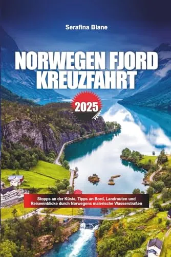 Norwegen Fjord Kreuzfahrt 2025 – Tipps und Einblicke