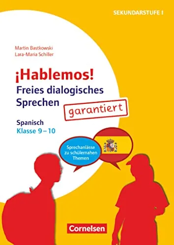 ¡Hablemos! - Sprechaktivierung garantiert - Klasse 9-10: Spanisch - Sprechanlässe zu schülernahen Themen - Kopiervorlagen (¡Hablemos!, Klasse 9-10)