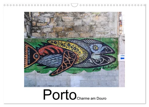 Porto - Charme am Douro (Wandkalender 2026 DIN A3 quer), CALVENDO Monatskalender
