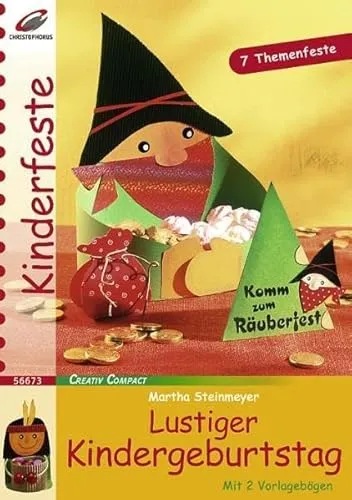 Lustiger Kindergeburtstag. 7 Themenfeste: Mit 2 Vorlagebögen