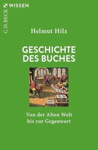 Geschichte des Buches: Von der Alten Welt bis zur Gegenwart (C.H.BECK Wissen)