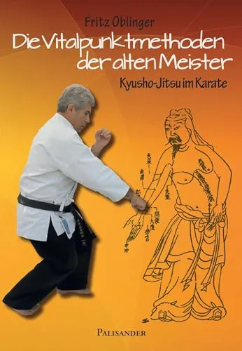 Die Vitalpunktmethoden der alten Meister: Kyusho-Jitsu im Karate - Sport Allgemein - Entdecken Sie die geheimen Vitalpunkttechniken der Meister für effektive Selbstverteidigung und verbesserte Kampfkunstfähigkeiten.
