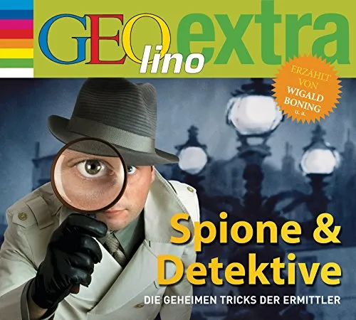 Spione & Detektive - Die geheimen Tricks der Ermittler: GEOlino extra Hör-Bibliothek (Die GEOlino Hör-Bibliothek - Einzeltitel, Band 30)