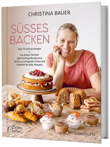 Süßes backen: Über 70 einfache Rezepte - Kochbuch für Freizeit, Haus & Garten mit über 70 einfachen Rezepten für Törtchen, Blechkuchen und No-Bake-Leckereien – perfekt für jeden Anlass.