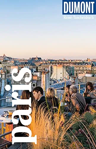 DUMONT Reise-Taschenbuch Reiseführer Paris: Reiseführer plus Reisekarte. Mit individuellen Autorentipps und vielen Touren.