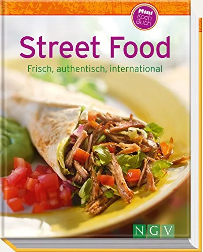 Street Food (Minikochbuch): Frisch, authentisch, international