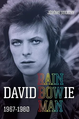 David Bowie Rainbowman: 1967-1980 - Biografie über David Bowie, die seine kreative Evolution und musikalischen Meisterwerke von 1967 bis 1980 beleuchtet.