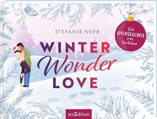 Winter Wonder Love: Ein Adventskalender zum Verlieben - Unterhaltungsliteratur, romantisches Adventsbuch mit 24 fesselnden Kapiteln für New-Adult-Fans – perfekt für die Vorweihnachtszeit!