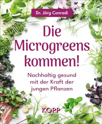 Produktbild Die Microgreens kommen!: Nachhaltig gesund mit der Kraft der jungen Pflanzen