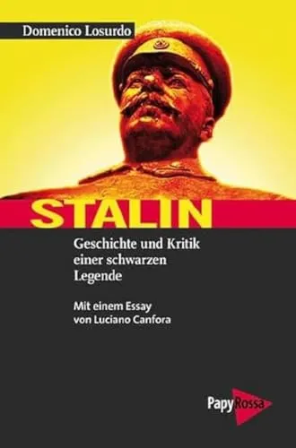 Stalin: Geschichte und Kritik einer schwarzen Legende - Recht - Eine fundierte Analyse der Mythen rund um Stalin, inklusive einem aufschlussreichen Essay von Luciano Canfora.