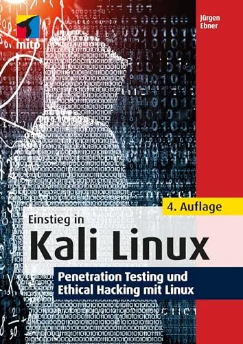 Einstieg in Kali Linux: Penetration Testing und Ethical Hacking - Rechtsmedizin: Umfassendes Buch für Einsteiger in Kali Linux, ideal für angehende Experten in Penetration Testing und Ethical Hacking.