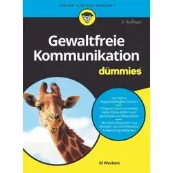 Gewaltfreie Kommunikation für Dummies: Ihr Leitfaden für empathische Kommunikation - Medienwissenschaft - Lernen Sie, Konflikte friedlich zu lösen und Beziehungen zu verbessern mit bewährten Methoden der gewaltfreien Kommunikation.