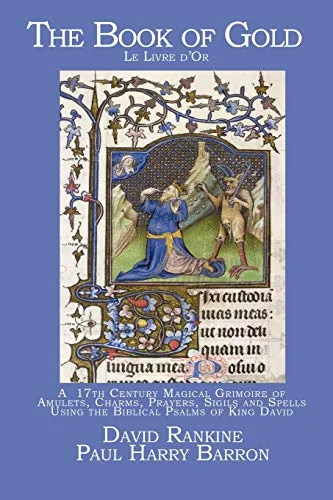 Produktbild The Book of Gold: A 17th Century Magical Grimoire of Amulets, Charms, Prayers, Sigils and Spells Using the Biblical Psalms of King David