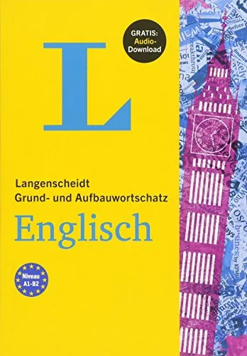 Langenscheidt Grund- und Aufbauwortschatz Englisch - Buch mit Bonus-Audiomaterial: Niveau A1-B2. Gratis: Audio-Download