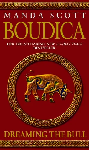 Boudica: Dreaming The Bull: (Boudica 2): A spellbinding and atmospheric historical epic you won’t be able to put down