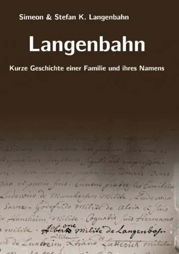 Langenbahn: Kurze Geschichte einer Familie und ihres Namens