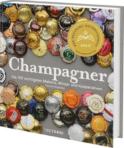 Champagner: Die 100 wichtigsten Maisons, Winzer und Kooperativen - Sozialwissenschaften und ausgezeichnet mit dem Deutschen Kochbuchpreis Gold 2021 – Entdecken Sie die besten Champagner-Produzenten!