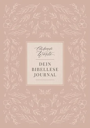 Blühende Worte. Dein Bibellese-Journal