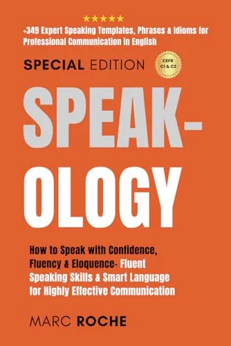 Produktbild Speak-ology: How to Speak with Confidence, Fluency & Eloquence- Fluent Speaking Skills & Smart Language for Highly Effective Communication: +349 ... Speaking, Communication & Etiquette, Band 3)