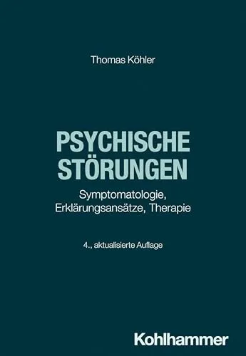 Psychische Störungen: Symptomatologie, Erklärungsansätze, Therapie - Medizin: Umfassender Leitfaden zu Symptomen, Ursachen und Therapiemöglichkeiten psychischer Erkrankungen.