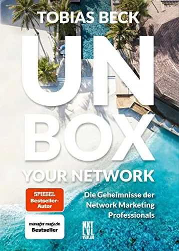 Unbox your Network: Die Geheimnisse der Network Marketing Professionals - Karrierestrategien für Network Marketing, entdecken Sie bewährte Methoden und Strategien für Ihren Erfolg in der Branche.
