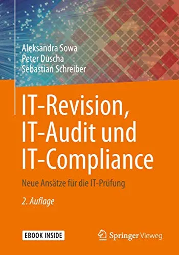 IT-Revision, IT-Audit und IT-Compliance: Innovative Ansätze für die IT-Prüfung - Recht: Entdecken Sie neue Methoden zur Verbesserung Ihrer IT-Prüfung und Compliance-Strategien.