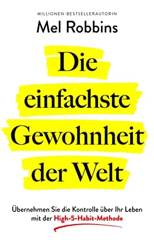 Die einfachste Gewohnheit der Welt: Übernehmen Sie die Kontrolle über Ihr Leben mit der High-5-Habit-Methode | SPIEGEL-Bestseller #1-Autorin von »Die LET THEM Theorie«