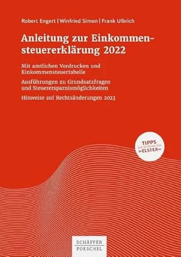 Einkommensteuererklärung 2022 Anleitung: Mit Vordrucken und Steuertabelle - Recht: Umfassende Anleitung zur Einkommensteuererklärung 2022 mit amtlichen Vordrucken und wertvollen Steuerersparnismöglichkeiten.