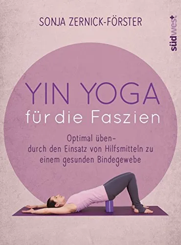 Yin Yoga für die Faszien: Optimal üben