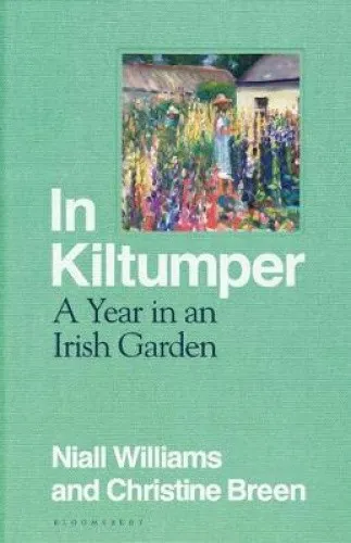 In Kiltumper: A Year in an Irish Garden by Breen, Christine [Hardback]