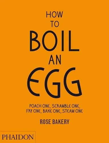 How to Boil an Egg: Kochbuch für kreative Eierspeisen