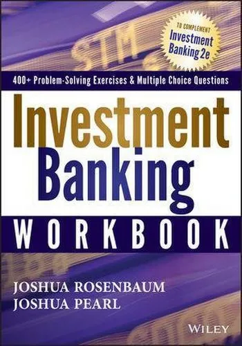 Investment Banking Workbook (Wiley Finance Editions) Joshua Rosenbaum, Josh