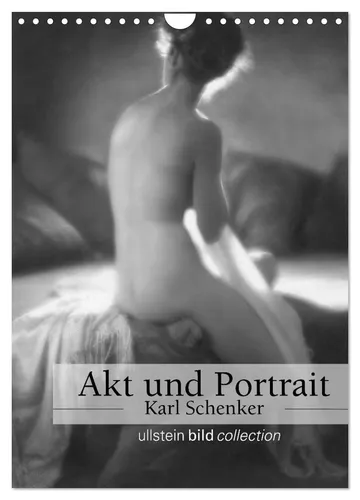 Akt und Portrait - Karl Schenker (Wandkalender 2026 DIN A4 hoch), CALVENDO Monat