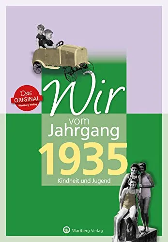 Wir vom Jahrgang 1935 - Kindheit und Jugend - Geschenkbuch zum 90. Geburtstag - Jahrgangsbuch mit Geschichten, Fotos und Erinnerungen mitten aus dem Alltag (Jahrgangsbände)
