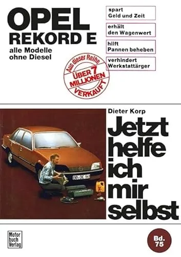 Opel Rekord E (77-82) Reprint der 7. Auflage 1988 - Handbuch für Opel Rekord E ohne Diesel, ideal für Hobbymechaniker und Liebhaber, um Wartung und Reparaturen selbst durchzuführen.