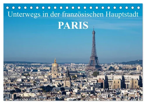 CALVENDO Wandkalender Unterwegs in der französischen Hauptstadt Paris (Tischkalender 2026 DI