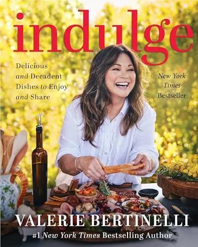 Indulge: Delicious and Decadent Dishes to Enjoy and Share―Valerie Bertinelli's Most Indulgent Cookbook Yet
