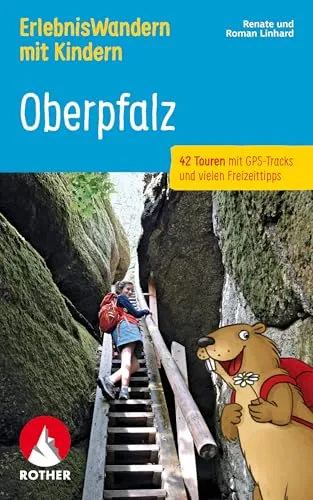 ErlebnisWandern mit Kindern Oberpfalz: 42 Touren mit GPS-Tracks und vielen Freizeittipps (Rother Wanderbuch)