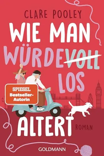 Wie man würdevoll altert: Roman