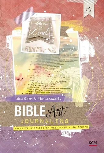 Tabea Becker (u. a.) | Bible Art Journaling | Taschenbuch | Deutsch (2020) | SCM
