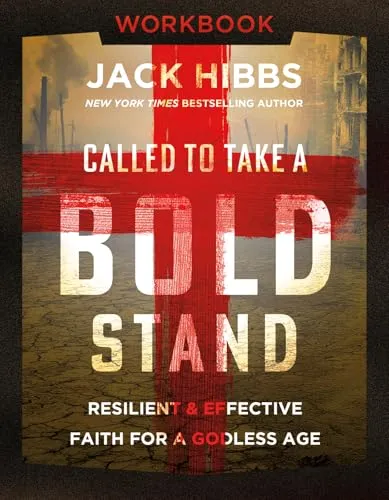 Called to Take a Bold Stand Workbook: Resilient and Effective Faith for a Godless Age