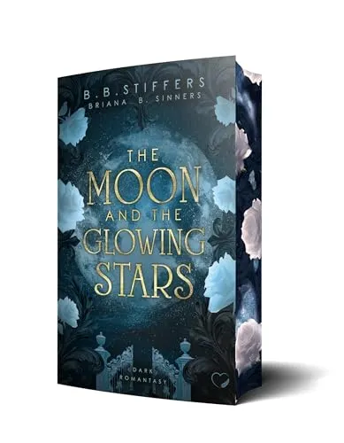 The Moon and the Glowing Stars: Dark Romantasy (Nachtlicht-Reihe)
