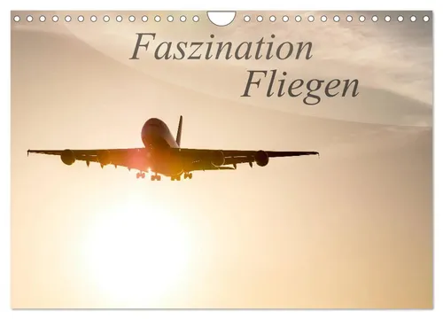 Faszination Fliegen Wandkalender 2026 DIN A4 - Hochwertiger Fotokalender mit 12 atemberaubenden Flugmotiven, Spiralbindung und FSC-zertifiziertem Papier. Ideal als Geschenk für Flugliebhaber und zur Verschönerung jedes Raumes.