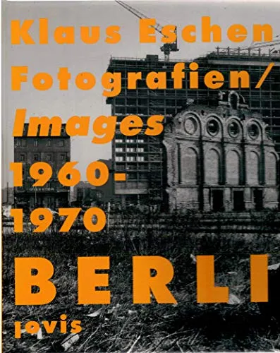 Berlin Fotografien 1960-1970: Dt. /Engl.