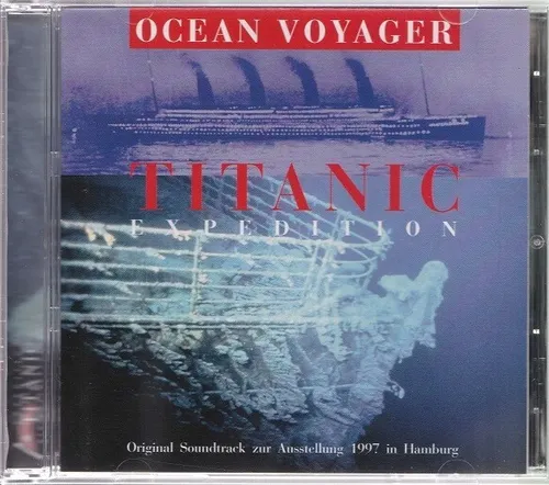 OCEAN VOYAGER / TITANIC EXPEDION - ORIGINAL SOUNDTRACK ZUR AUSSTELLUNG * NEW CD