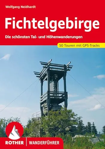 Fichtelgebirge: mit Steinwald. Die schönsten Tal- und Höhenwanderungen. 50 Touren mit GPS-Tracks (Rother Wanderführer)