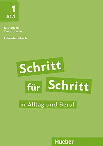 Schritt für Schritt in Alltag und Beruf 1: Lehrerhandbuch für Deutsch als Zweitsprache - Deutsch als Fremdsprache, umfassendes Lehrerhandbuch mit praxisnahen Übungen für den Unterricht und zur Förderung der Sprachkompetenz.