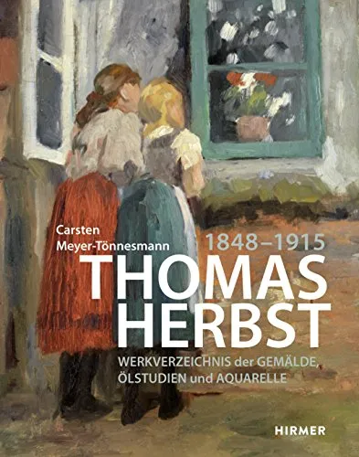 Thomas Herbst: Werkverzeichnis der Gemälde, Ölstudien und Aquarelle (1848–1915) - Aquarellmalerei, umfassendes Werkverzeichnis mit einzigartigen Einblicken in die Kunst von Thomas Herbst.